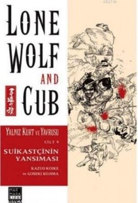 Yalniz Kurt ve Yavrusu Cilt 09 - Suikastcinin Yansimasi - Kazuo Koike