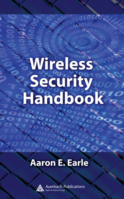 Wireless Security Handbook - Aaron E. Earle