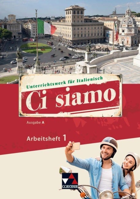 Ci siamo! A 1 Arbeitsheft - Anne-Rose Fischer, Julia Gerlach, Donatella Brogelli-Hafer, Cora Gengaroli-Bauer, Maria-Lucia Di Miceli