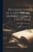 Cover-Bild zum Titel 'Recollections of a Lifetime, or, Men and Things I Have Seen' von 'Samuel Griswold Goodrich'
