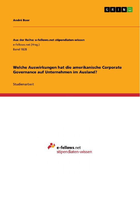 Welche Auswirkungen hat die amerikanische Corporate Governance auf Unternehmen im Ausland? - André Boer