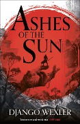Cover-Bild zum Titel 'Ashes of the Sun' von 'Django Wexler'