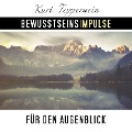 Cover-Bild zum Titel 'Bewusstseinsimpulse für den Augenblick' von 'Kurt Tepperwein'