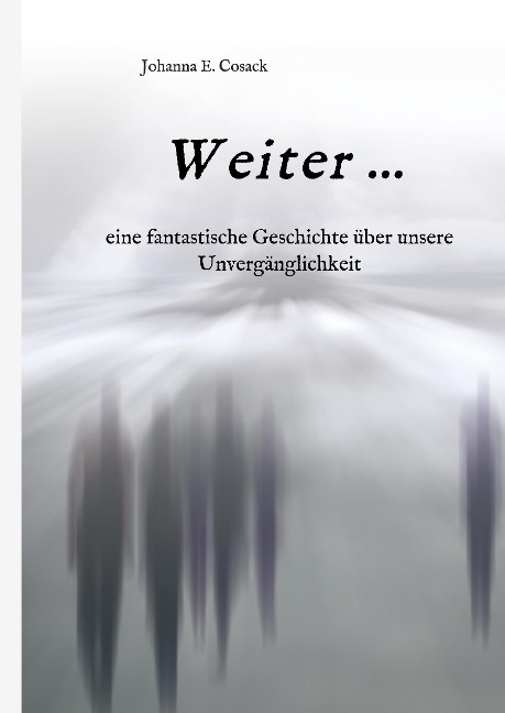 Weiter ... - Johanna E. Cosack