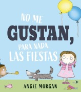 Cover-Bild zum Titel 'No Me Gustan, Para Nada, Las Fiestas' von 'Angie Morgan'