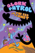 Cover-Bild zum Titel 'Glork Patrol (Book One): Glork Patrol on the Bad Planet' von 'James Kochalka'