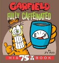Cover-Bild zum Titel 'Garfield Fully Caffeinated' von 'Jim Davis'