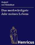 Cover-Bild zum Titel 'Das merkwürdigste Jahr meines Lebens' von 'August von Kotzebue'