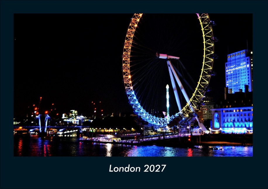 London 2027 Fotokalender DIN A4 - Tobias Schmitt, Kevin Heber