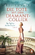 Cover-Bild zum Titel 'Die Tote mit dem Diamantcollier - Ein Fall für Jackie Dupont' von 'Eve Lambert'