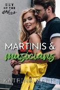 Martinis & Musicians (Out of the Ashes, #4) - Katrina Marie