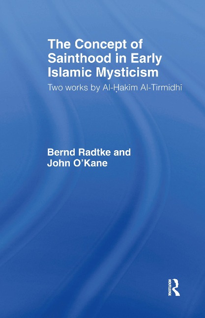 The Concept of Sainthood in Early Islamic Mysticism - John O'Kane, Bernd Radtke