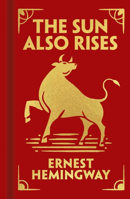 The Sun Also Rises - Ernest Hemingway