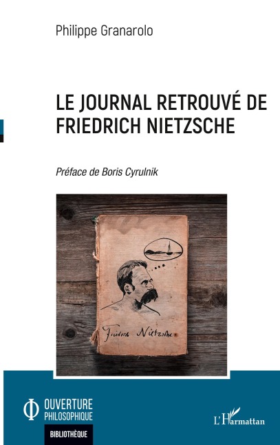 Le Journal retrouvé de Friedrich Nietzsche - Philippe Granarolo