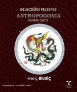 Cover-Bild zum Titel 'Gelecegin Felsefesi Antropogonia' von 'Meric Bilgic'