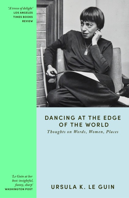 Dancing at the Edge of the World - Ursula K. Le Guin