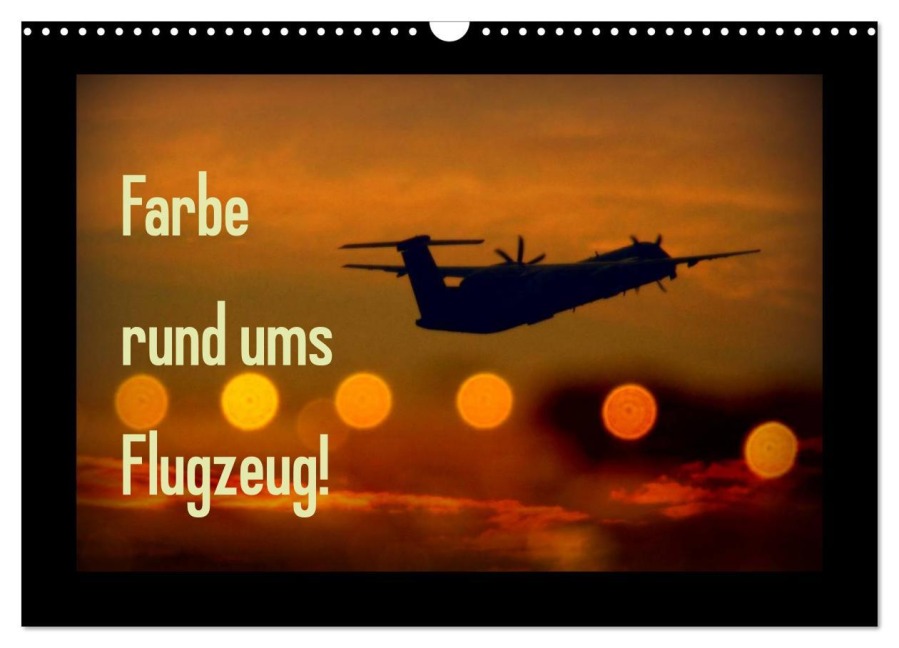 Farbe rund ums Flugzeug! (Wandkalender 2026 DIN A3 quer), CALVENDO Monatskalender - Martina Siemon-Mohrdieck