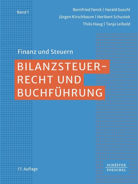 Bilanzsteuerrecht und Buchführung - Bernfried Fanck, Harald Guschl, Jürgen Kirschbaum, Heribert Schustek, Thilo Haug