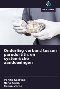 Cover-Bild zum Titel 'Onderling verband tussen parodontitis en systemische aandoeningen' von 'Vanita Kashyap, Neha Sikka, Reena Verma'