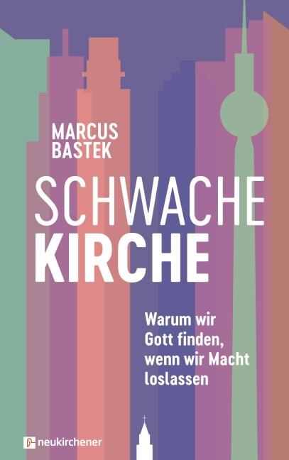 Schwache Kirche - Marcus Bastek