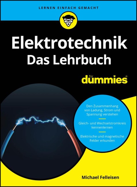 Elektrotechnik für Dummies. Das Lehrbuch - Michael Felleisen