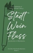 Cover-Bild zum Titel 'Stadt - Wein - Fluss' von 'Gitta Edelmann, Martin Meyer, Ulrike Neradt, Brigitte Pons, Regina Schleheck'