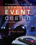 Cover-Bild zum Titel 'Freelancer's Guide to Corporate Event Design: From Technology Fundamentals to Scenic and Environmental Design' von 'Troy Halsey'