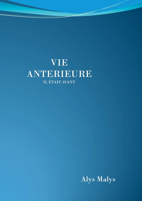 Vie antérieure - Alys Malys