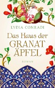 Cover-Bild zum Titel 'Das Haus der Granatäpfel' von 'Lydia Conradi'