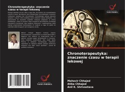 Cover-Bild zum Titel 'Chronoterapeutyka: znaczenie czasu w terapii lekowej' von 'Mahavir Chhajed, Atika Chhajed, Anil K. Shrivastava'