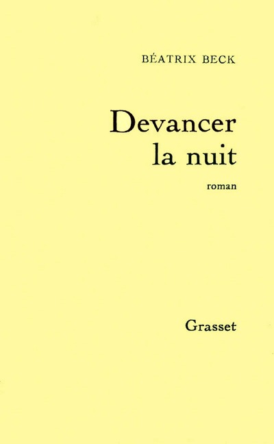 Devancer la nuit - Béatrix Beck