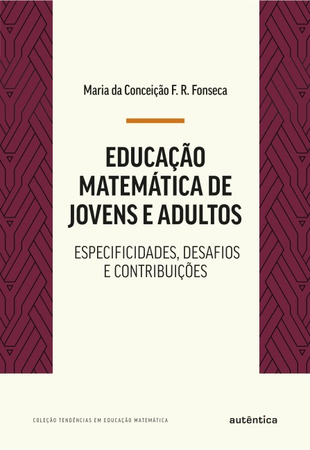 Educação matemática de jovens e adultos - Maria da Conceição F. R. Fonseca