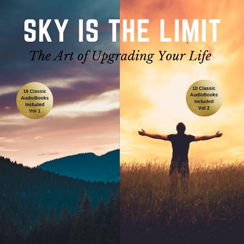 The Sky is the Limit Vol 1-2 (20 Classic Self-Help Books Collection) - James Allen, William Walker Atkinson, B. F. Austin, P. T. Barnum, George S. Clason
