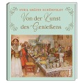 Cover-Bild zum Titel 'Von der Kunst des Genießens' von 'Sybil Gräfin Schönfeldt'