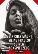 Cover-Bild zum Titel 'Mein Chef macht meine Frau zu seinem Sexspielzeug' von 'Mia Graf'