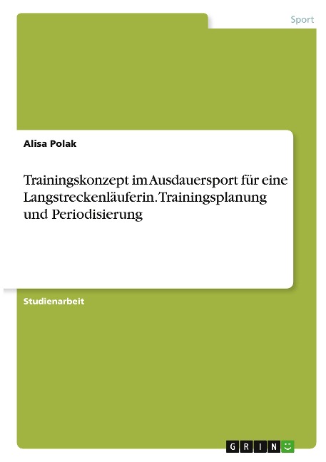 Trainingskonzept im Ausdauersport für eine Langstreckenläuferin. Trainingsplanung und Periodisierung - Alisa Polak