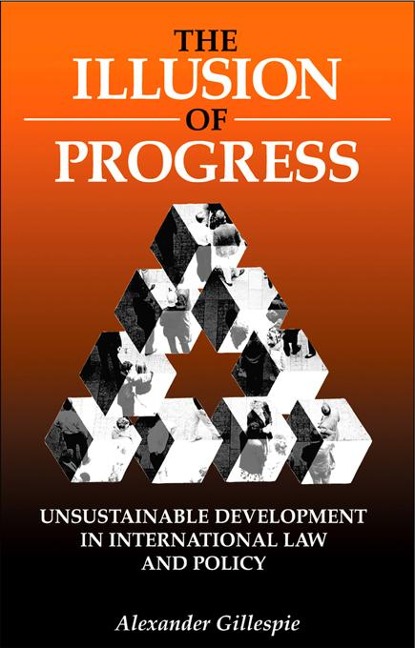 The Illusion of Progress - Alexander Gillespie