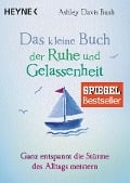Cover-Bild zum Titel 'Das kleine Buch der Ruhe und Gelassenheit' von 'Ashley Davis Bush'