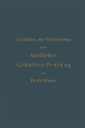 Cover-Bild zum Titel 'Leitfaden zur Vorbereitung auf die Apotheker-Gehülfen-Prüfung' von 'H. Böttger, Fr. Elsner'