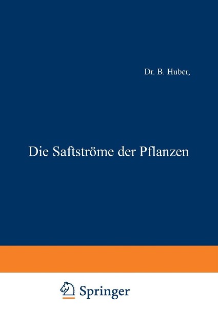 Die Saftströme der Pflanzen - B. Huber