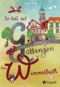 Cover-Bild zum Titel 'So toll ist Göttingen! Das Wimmelbuch' von 'Nora Tomm'