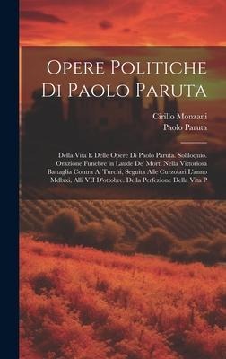 Opere Politiche Di Paolo Paruta - Paolo Paruta, Cirillo Monzani