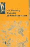 Cover-Bild zum Titel 'Biofouling bei Membranprozessen' von 'Hans-Curt Flemming'