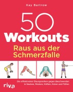 Cover-Bild zum Titel '50 Workouts - Raus aus der Schmerzfalle' von 'Kay Bartrow'