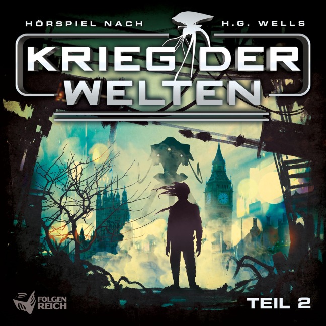 Krieg der Welten - Teil 2 - Christian Gailus, Herbert George Wells, Martin Wester, Scott Marcussen, Udi Harpaz