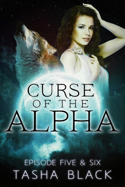 Curse of the Alpha: Episodes 5 & 6: A Tarker's Hollow Serial - Tasha Black