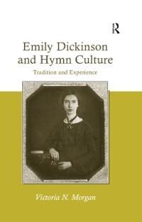 Emily Dickinson and Hymn Culture - Victoria N. Morgan