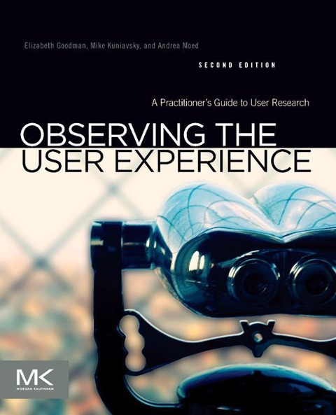 Observing the User Experience - School of Information Goodman, Mike Kuniavsky
