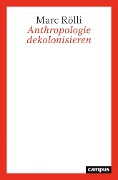 Cover-Bild zum Titel 'Anthropologie dekolonisieren' von 'Marc Rölli'
