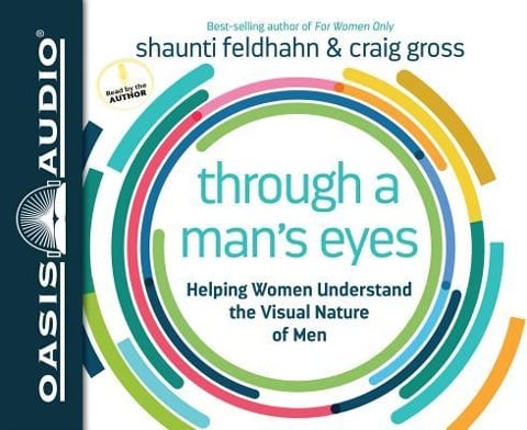 Through a Man's Eyes (Library Edition): Helping Women Understand the Visual Nature of Men - Shaunti Feldhahn, Craig Gross